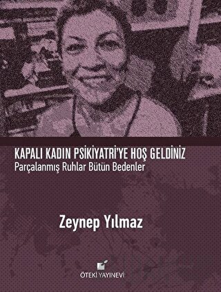 Kapalı Kadın Psikiyatri'ye Hoş Geldiniz (Ciltli) Zeynep Yılmaz