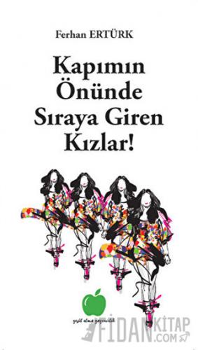 Kapımın Önünde Sıraya Giren Kızlar!