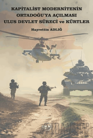 Kapitalist Modernitenin Ortadoğu'ya Açılması Ulus Devlet Süreci ve Kürtler