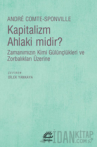 Kapitalizm Ahlaki Midir? Andre Comte-Sponville