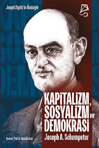 Kapitalizm, Sosyalizm ve Demokrasi Joseph A. Schumpeter