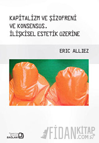 Kapitalizm ve Şizofreni ve Konsensüs / Capitalism and Schizophrenia and Consensus