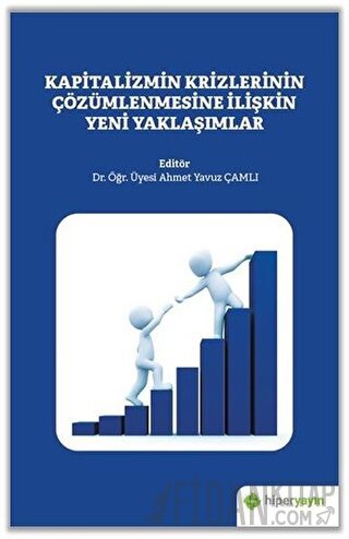 Kapitalizmin Krizlerinin Çözümlenmesine İlişkin Yeni Yaklaşımlar Ahmet