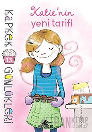 Kapkek Günlükleri 13: Katie'nin Yeni Tarifi
