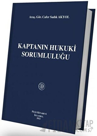 Kaptanın Hukuki Sorumluluğu (Ciltli)