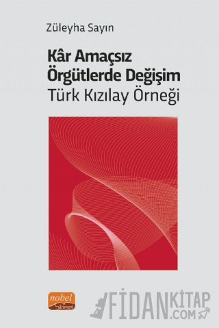 Kar Amaçsız Örgütlerde Değişim: Türk Kızılay Örneği