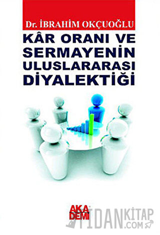 Kar Oranı ve Sermayenin Uluslararası Diyalektiği İbrahim Okçuoğlu