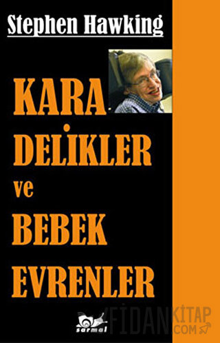 Kara Delikler ve Bebek Evrenler Stephen W. Hawking