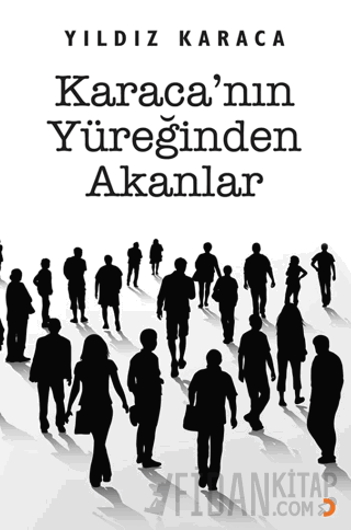 Karaca’nın Yüreğinden Akanlar