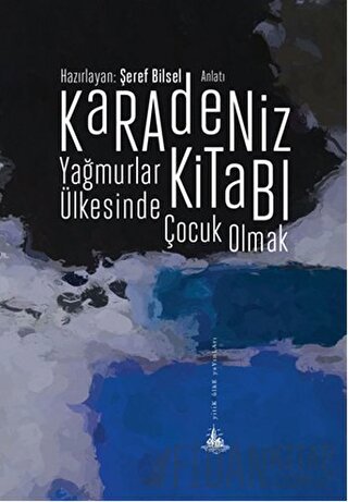 Karadeniz Kitabı - Yağmurlar Ülkesinde Çocuk Olmak