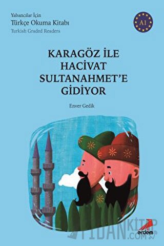 Karagöz ile Hacivat Sultanahmet'e Gidiyor (Türkish Graded Readers)