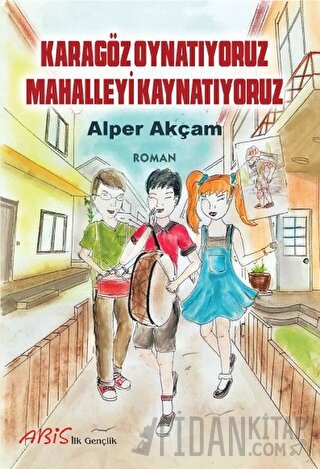 Karagöz Oynatıyoruz Mahalleyi Kaynatıyoruz