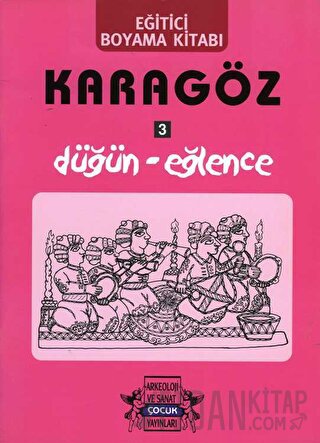 Karagöz Oyunlarında Düğün-Eğlence / Boyama Kitabı