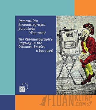 Karagöz'den Günümüze Temaşa - Osmanlı'da Sinematografın Yolculuğu (1895-1923)