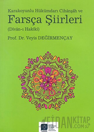 Karakoyunlu Hükümdarı Cihanşah ve Farsça Şiirleri (Divan-ı Hakiki)