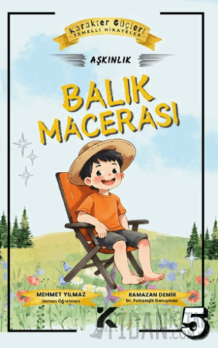 Karakter Güçleri Temelli Hikayeler 5 - Balık Macerası: Aşkınlık Mehmet