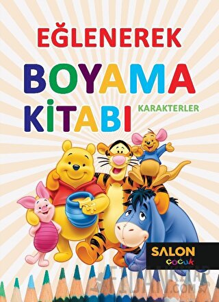 Karakterler - Eğlenerek Boyama Kitabı Kolektif