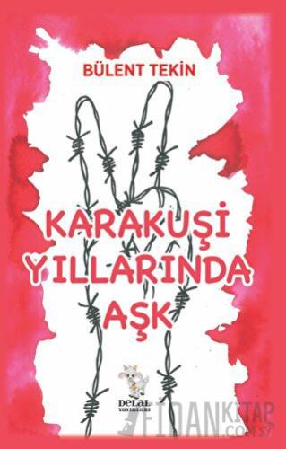 Karakuşi Yıllarında Aşk