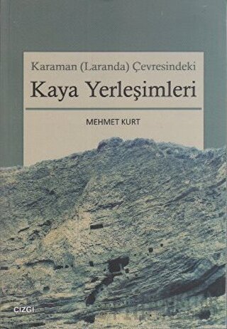 Karaman (Laranda) Çevresindeki Kaya Yerleşimleri