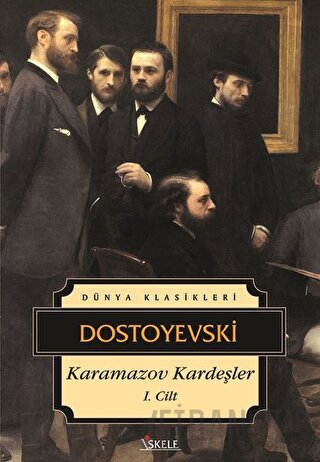 Karamazov Kardeşler 1. Cilt Fyodor Mihayloviç Dostoyevski