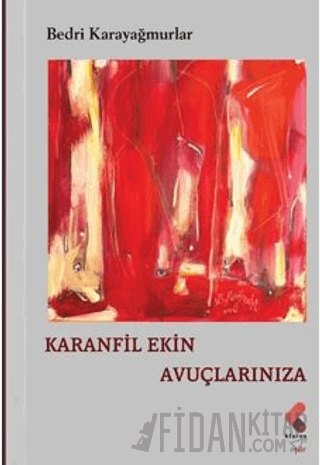 Karanfil Ekin Avuçlarınıza Bedri Karayağmurlar