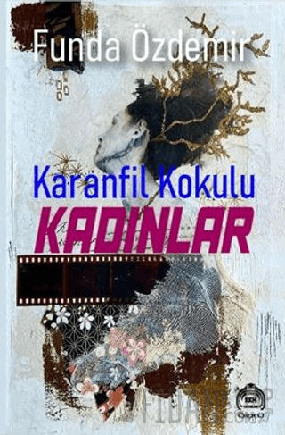 Karanfil Kokulu Kadınlar
