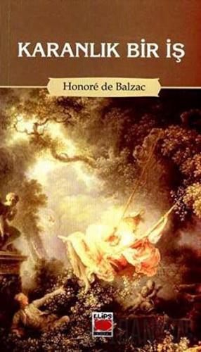 Karanlık Bir İş Honore de Balzac
