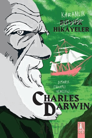 Karanlık Büyük Hikayeler Charles Darwin