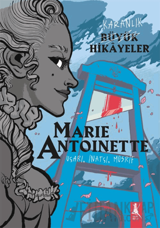 Karanlık Büyük Hikayeler - Marie Antoinette