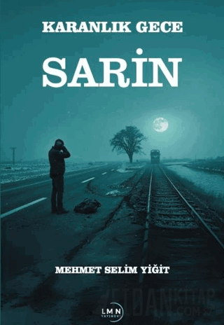 Karanlık Gece Sarin Mehmet Selim Yiğit
