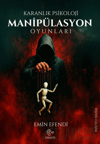 Karanlık Psikoloji - Manipülasyon Oyunları