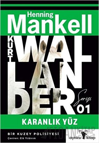 Karanlık Yüz - Kurt Wallander 1 Henning Mankell