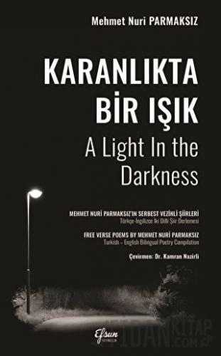 Karanlıkta Bir Işık Mehmet Nuri Parmaksız