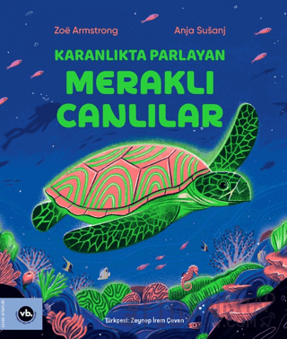 Karanlıkta Parlayan Meraklı Canlılar