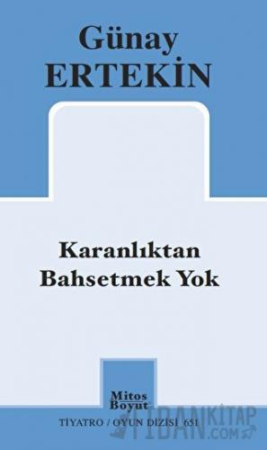 Karanlıktan Bahsetmek Yok