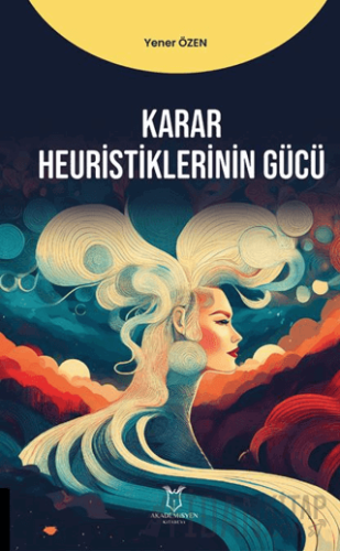 Karar Heuristiklerinin Gücü