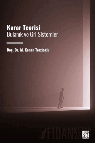 Karar Teorisi Bulanık ve Gri Sistemler