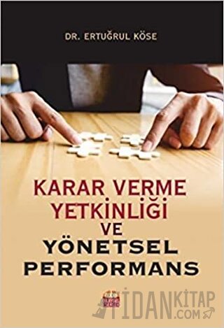 Karar Verme Yetkinliği ve Yönetsel Performans
