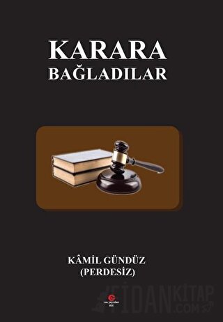 Karara Bağladılar