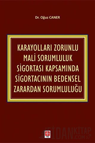 Karayolları Zorunlu Mali Sorumluluk Sigortası Kapsamında Sigortacının Bedensel Zarardan Sorumluluğu