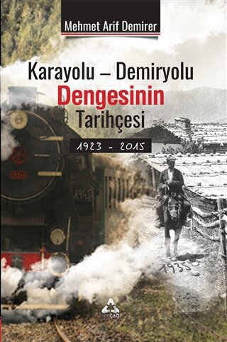 Karayolu - Demiryolu Dengesinin Tarihçesi 1923 - 2015