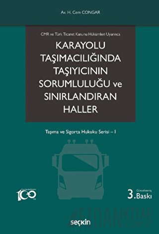 CMR ve Türk Ticaret Kanunu Hükümleri UyarıncaKarayolu Taşımacılığında 