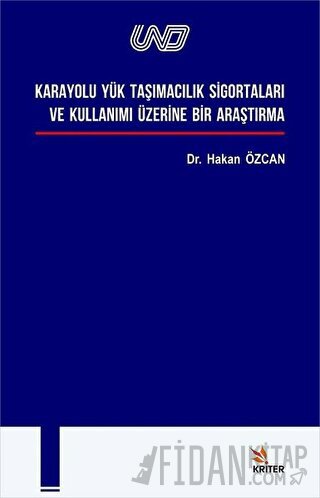 Karayolu Yük Taşımacılık Si̇gortaları ve Kullanımı Üzeri̇ne Bi̇r Araştırma