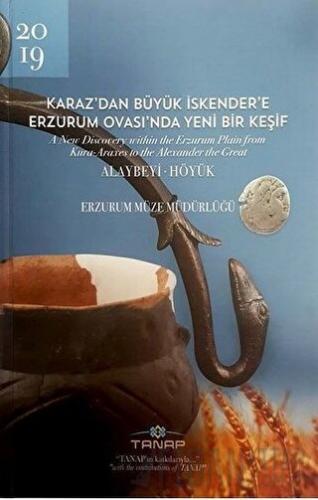 Karaz'dan Büyük İskender'e Erzurum Ovası'nda Yeni Bir Keşif (Ciltli)