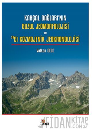 Karçal Dağları’nın Buzul Jeomorfolojisi ve 36Cl Kozmojenik Jeokronolojisi