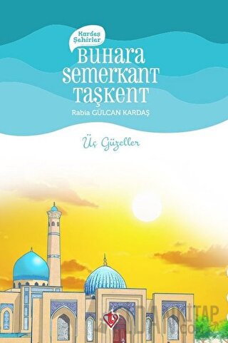 Kardeş Şehirler Buhara Semerkant Taşkent