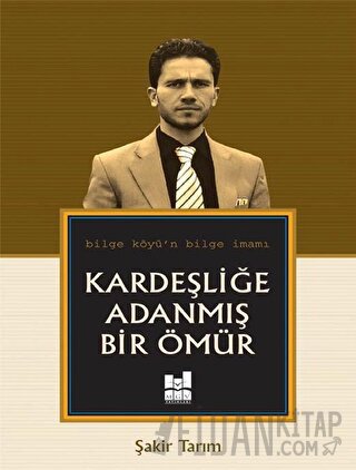 Kardeşliğe Adanmış Bir Ömür