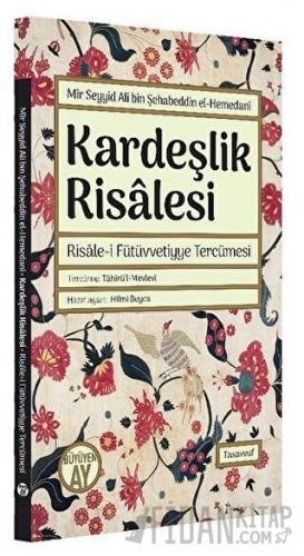 Kardeşlik Risalesi - Risale-i Fütüvvetiyye Tercümesi