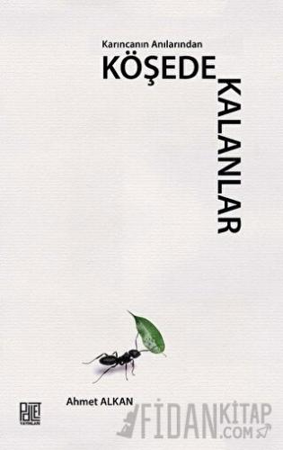 Karıncanın Anılarından Köşede Kalanlar