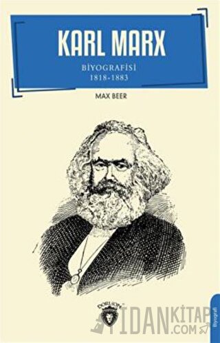 Karl Marx Biyografisi 1818-1883 Biyografi Max Beer